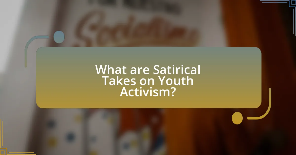 What are Satirical Takes on Youth Activism?