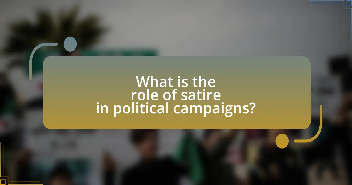 What is the role of satire in political campaigns?